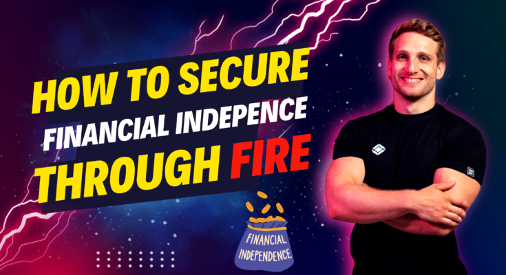 How to Secure Financial Independence, Retire Early Through FIRE.