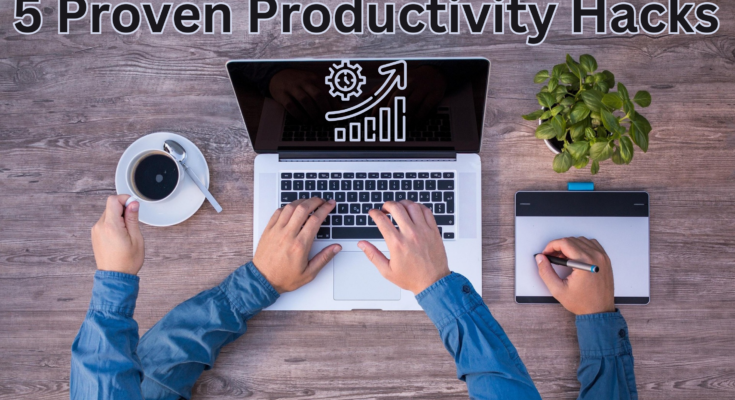 Home 5 Proven Productivity Hacks to Supercharge Your Efficiency